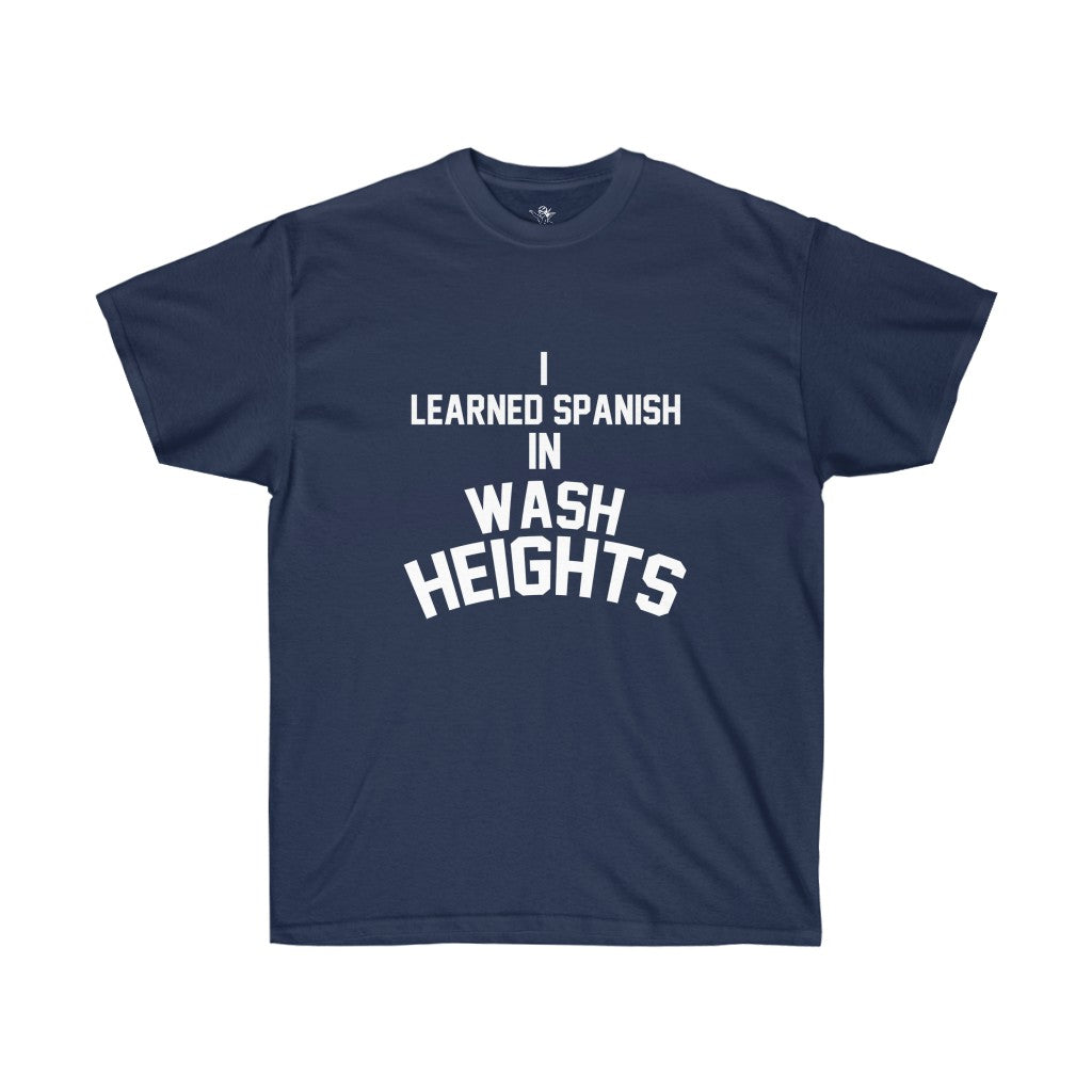 I Learned Spanish in Wash Heights Tee