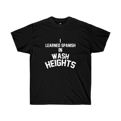 I Learned Spanish in Wash Heights Tee